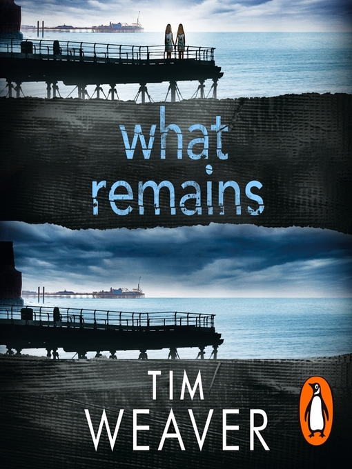 Title details for What Remains by Tim Weaver - Available